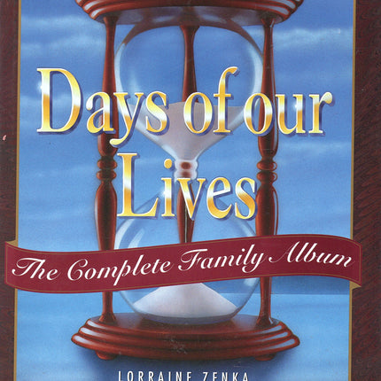 Days of Our Lives: The Complete Family Album: A 30th Anniversary Celebration