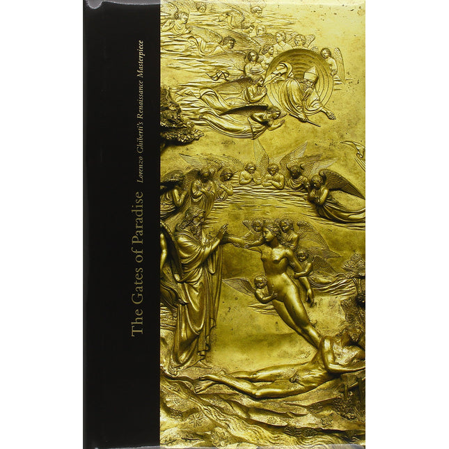 The Gates of Paradise: Lorenzo Ghiberti's Renaissance Masterpiece