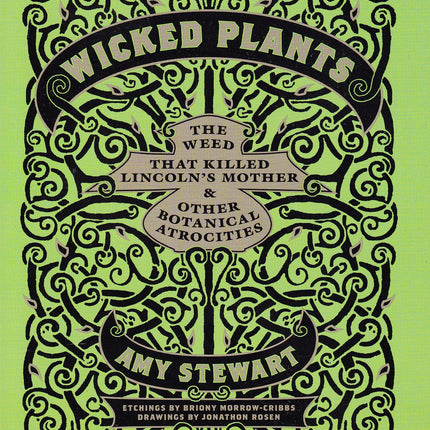 Wicked Plants: The Weed That Killed Lincoln's Mother & Other Botanical Atrocities