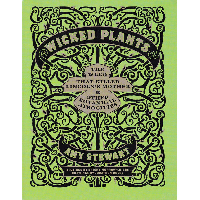 Wicked Plants: The Weed That Killed Lincoln's Mother & Other Botanical Atrocities