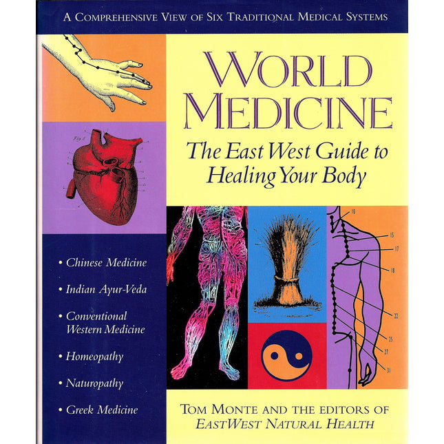 World Medicine: The East West Guide to Healing Your Body