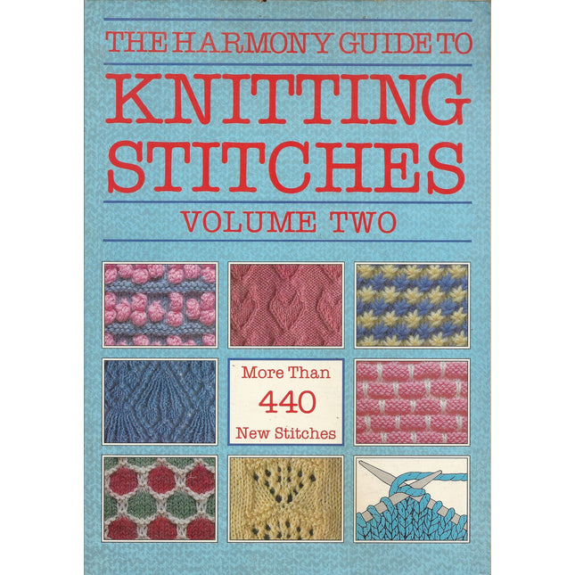The Harmony Guide to Knitting Stitches, Volume Two (2): More Than 440 New Stitches