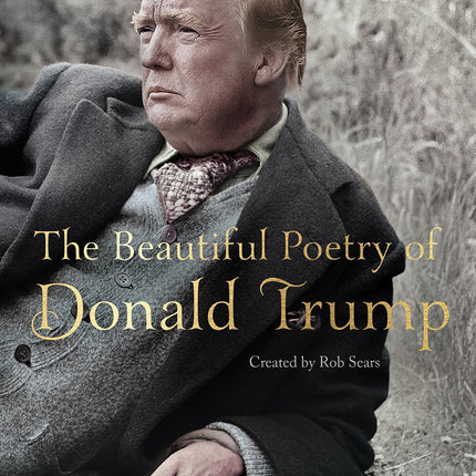 The Beautiful Poetry of Donald Trump (Canons, 8)