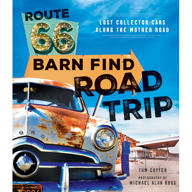 Route 66 Barn Find Road Trip: Lost Collector Cars Along the Mother Road