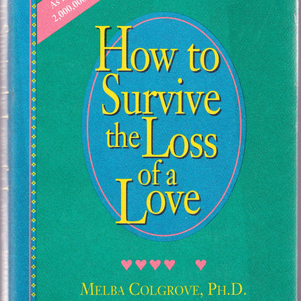 How to Survive the Loss of a Love