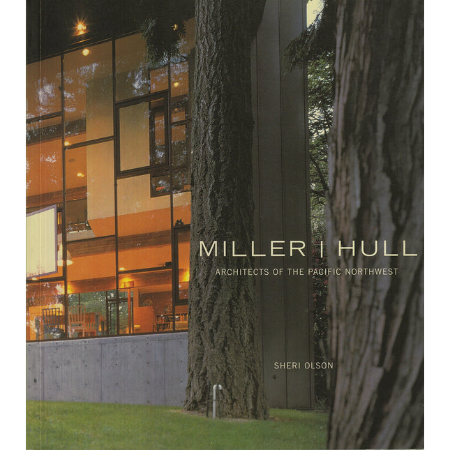 Miller I. Hull: Architects of the Pacific Northwest
